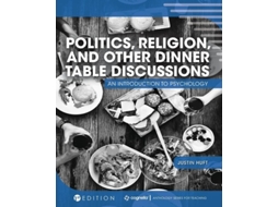 Livro Politics, Religion, and Other Dinner Table Discussions An Introduction to Psychology de Justin Huft (Inglês)