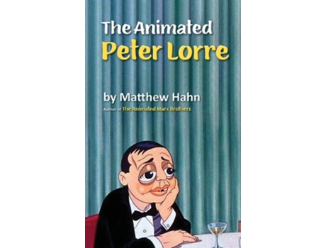 Livro The Animated Peter Lorre De Matthew Hahn (inglês - Capa Dura)