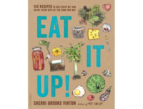 Livro Eat It Up!: 150 Recipes to Use Every Bit and Enjoy Every Bite of the Food You Buy Sherri Brooks Vinton (Inglês)