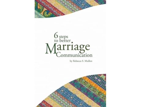 Livro 6 Steps to Better Marriage Communication de Rebecca S Mullen (Inglês)