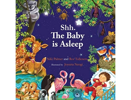 Livro Shh. The Baby Is Asleep Your Favourite Baby Animals Bedtime Story. De Palmer Niki E Tulleners Ros (inglês)