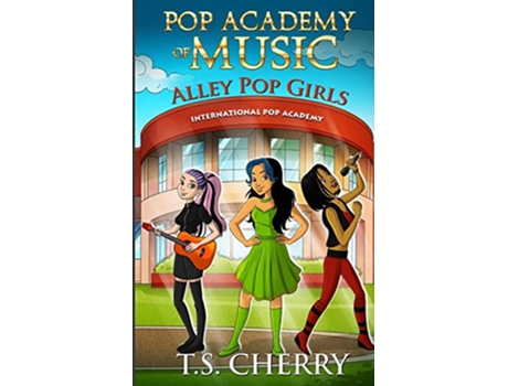Livro Pop Academy of Music Alley Pop Girls de T S Cherry (Inglês)