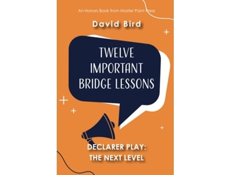 Livro Twelve Important Bridge Lessons on Declarer Play The Next Level de David Bird (Inglês)