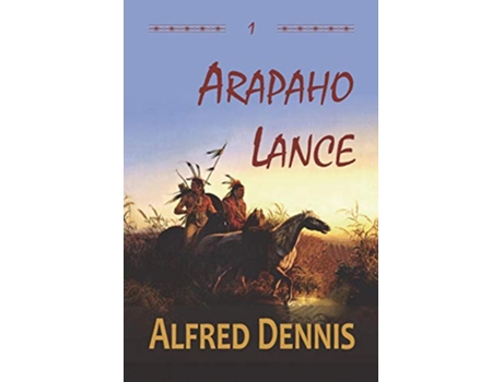 Livro Arapaho Lance Crow Killer Series Book 1 1 de Alfred Dennis (Inglês)