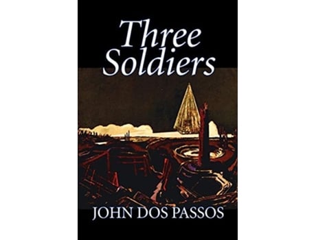 Livro Three Soldiers By John Dos Passos, Fiction, Classics, Literary, War Amp Military De John Dos Passos (inglês)