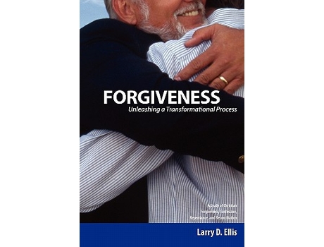 Livro Forgiveness Unleashing a Transformational Process de Larry D Ellis (Inglês)