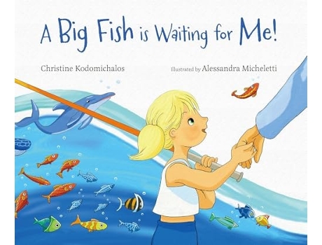 Livro A Big Fish is Waiting for Me! de Christine Kodomichalos (Inglês - Capa Dura)