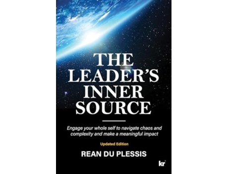 Livro The Leaders Inner Source Engage your whole self to navigate chaos and complexity and make a meaningful impact de Rean Du Plessis (Inglês)