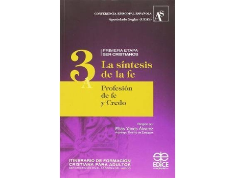 Livro Itinerario de formación cristiana para adultos (3A) : la síntesis de la fe : profesión de fe y credo de Conferencia Episcopal Española. Comisión Episcopal De Apostolado Seglar (Espanhol)