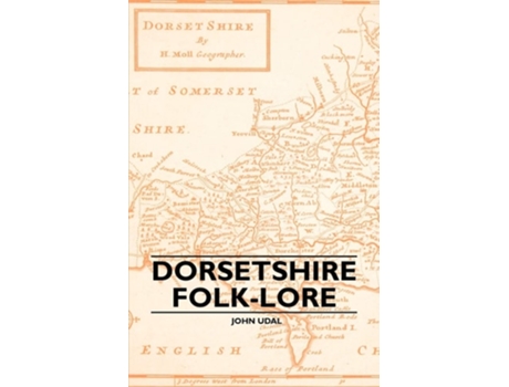 Livro Dorsetshire Folk-Lore de John Symonds Udal (Inglês)