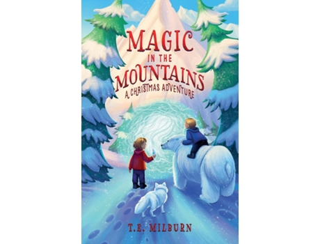 Livro Magic in the Mountains A Christmas Adventure de TE Milburn (Inglês)