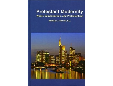 Livro Protestant Modernity de Anthony J Carroll Sj (Inglês - Capa Dura)