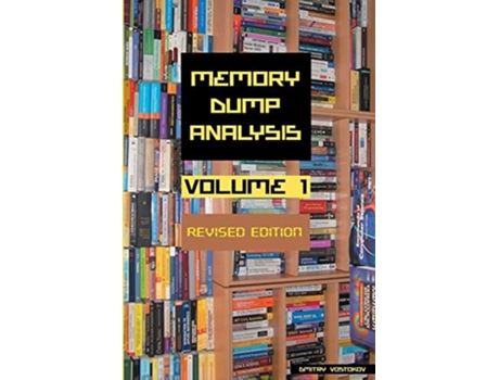 Livro Memory Dump Analysis Anthology, Volume 1, Revised Edition de Dmitry Vostokov (Inglês)