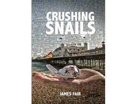 Livro Crushing Snails de James Fair (Inglês)
