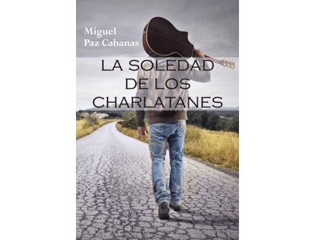 Livro La Soledad De Los Charlatanes de Miguel Paz Cabanas (Espanhol)