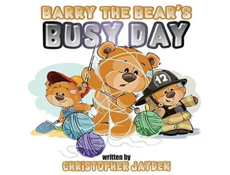 Livro Barry the Bears Busy Day de Christopher Jayden e Chris Mcclean (Inglês)
