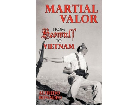 Livro Martial Valor From Beowulf To Vietnam de Alfredo Bonadeo (Inglês)