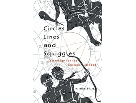 Livro Circles Lines and Squiggles Astrology for the CuriousMinded de W NikolaLisa (Inglês)