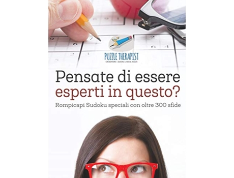 Livro Pensate di essere esperti in questo Rompicapi Sudoku speciali con oltre 300 sfide Italian Edition de Puzzle Therapist (Italiano)
