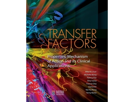 Livro Transfer Factors Properties, Mechanism Of Action And Its Clinical Applications De Dr Chan, Dr Wong Et Al. (inglês)