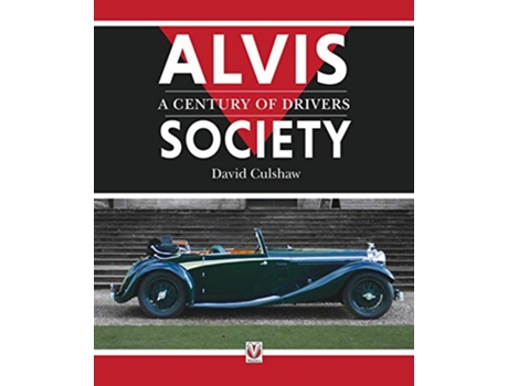 Livro Alvis Society A Century of Drivers de David Culshaw (Inglês - Capa Dura)