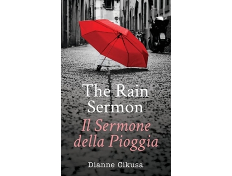 Livro The Rain Sermon Il Sermone Della Pioggia De Dianne Cikusa (inglês)