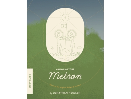 Livro Managing Your Metron - Study Guide: Discover the Original Design of Vocation Jonathan Nowlen (Inglês)