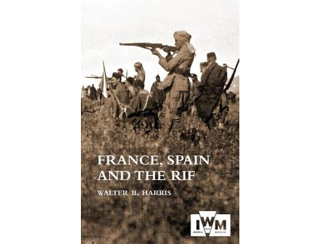 Livro france, spain and the rif(rif war, also called the second moroccan war 1922-26) de walter b harris (inglês)