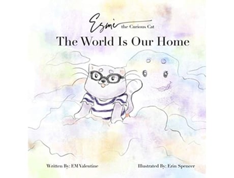 Livro Esmè the Curious Cat The World Is Our Home de EM Valentine (Inglês)