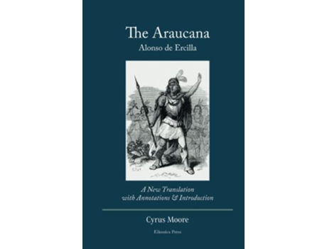 Livro The Araucana A New Translation with Annotations and Introduction de Alonso de Ercilla (Inglês - Capa Dura)