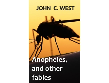 Livro Anopheles, And Other Fables De John C West (inglês)