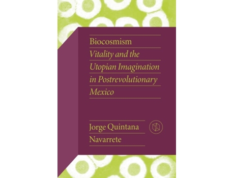 Livro Biocosmism de Jorge Quintana Navarrete (Inglês - Capa Dura)