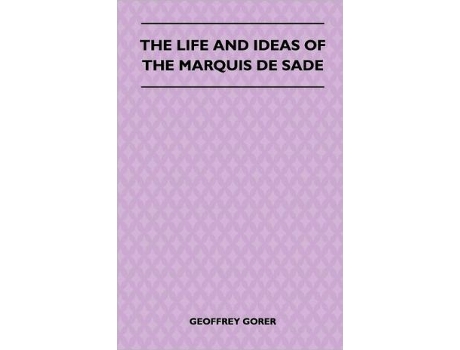 Livro The Life and Ideas of the Marquis de Sade de Geoffrey Gorer (Inglês)