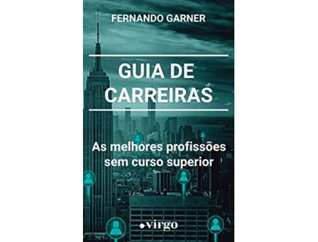Livro Guia De Carreiras As Melhores Profissões Sem Curso Superior De Fernando Garner (português)