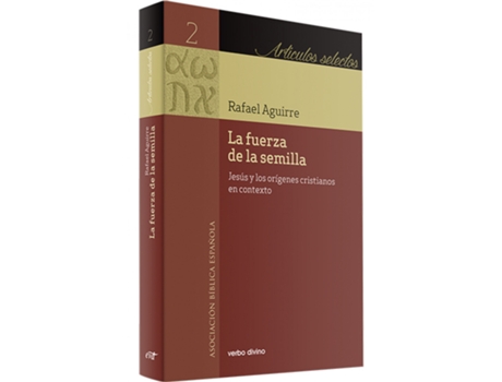 Livro La Fuerza De La Semilla de Rafael Aguirre Monasterio (Espanhol)