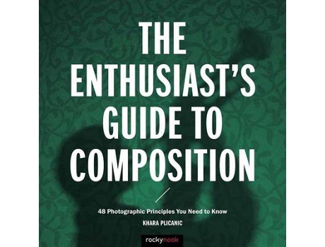 Livro The Enthusiasts Guide to Composition de Khara Plicanic (Inglês)