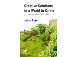 Livro creative solutions to a world in crisis de julian rose (inglês)