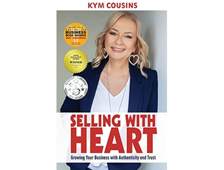 Livro Selling With Heart Growing Your Business With Authenticity and Trust de Kym Cousins (Inglês)