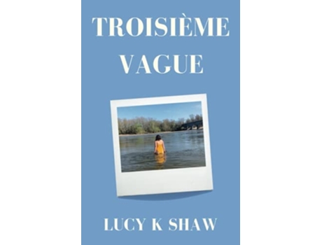 Livro Troisième Vague De Lucy K Shaw (inglês)