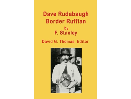 Livro Dave Rudabaugh, Border Ruffian de F Stanley (Inglês)