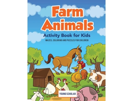 Livro Farm Animals Activity Book For Kids Mazes, Coloring And Puzzles For Children De Young Scholar (inglês)