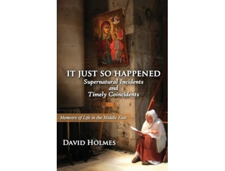 Livro It Just So Happened Supernatural Incidents and Timely Coincidents de David Holmes (Inglês)