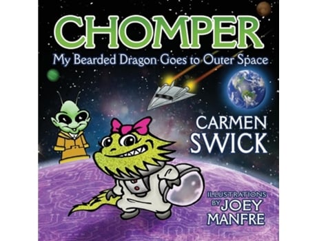 Livro Chomper My Bearded Dragon Goes to Outer Space de Carmen Swick (Inglês)