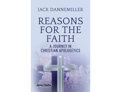 Livro Reasons for the Faith A Journey in Apologetics de Jack Dannemiller (Inglês)