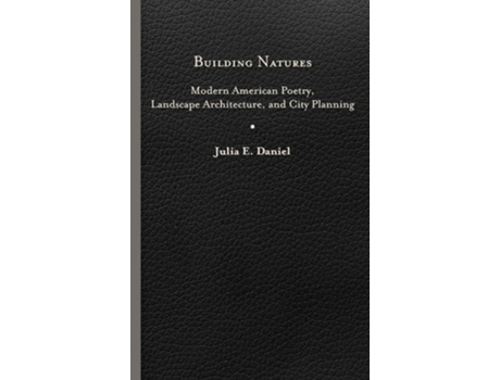 Livro Building Natures De Julia Daniel (inglês - Capa Dura)