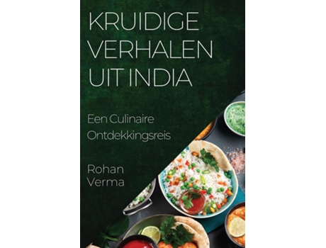 Livro Kruidige Verhalen uit India Een Culinaire Ontdekkingsreis de Rohan Verma (Inglês)