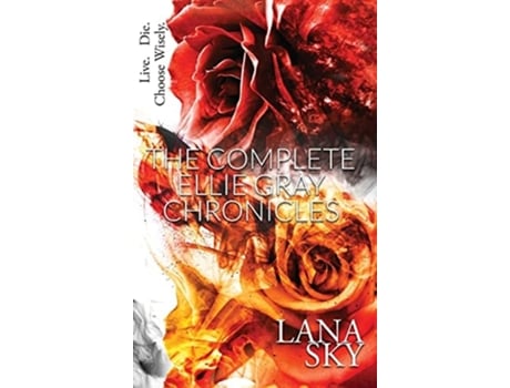 Livro The Complete Ellie Gray Chronicles A Vampire Romance Drain Me Amp Chain Me De Lana Sky (inglês - Capa Dura)