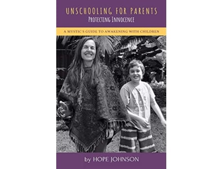 Livro Unschooling for Parents Protecting Innocence de Hope Johnson (Inglês)