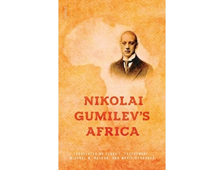 Livro Nikolai Gumilevs Africa De Nikolai Gumilev (inglês - Capa Dura)