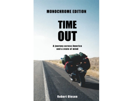 Livro Time Out - Monochrome Edition A Journey Across America And A State Of Mind De Robert Olesen (inglês)